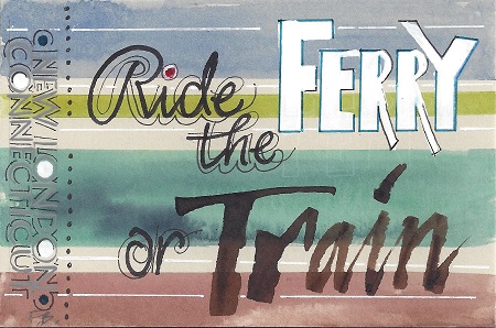 Ride The Ferry Or Train, Fran Baldwin of Mystic Calligraphers, Ink On Rag Mat, Postcard #16, $TBD